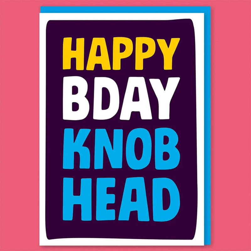 Happy Birthday Knob Head Card