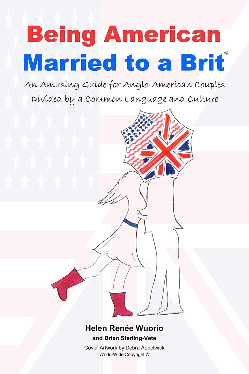 Wuorio, Helen Renee - Being American Married To A Brit
