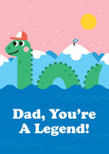 Dad You're A Legend (Loch Ness Monster) Father's Day Card