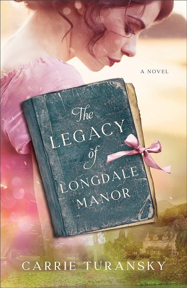 Turansky,Carrie - The Legacy of Longdale Manor