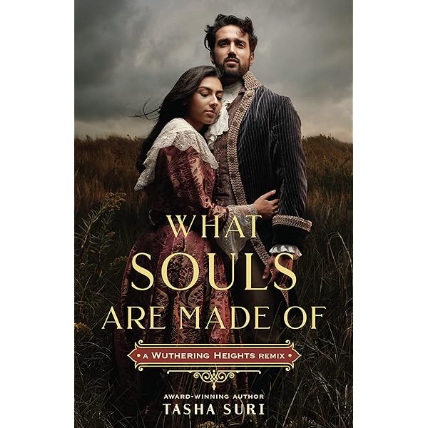 Suri, Tasha - What Souls are Made Of: A Wuthering Heights Remix