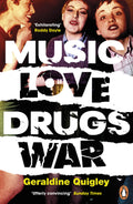 Quigley, Geraldine - Music Love Drugs War
