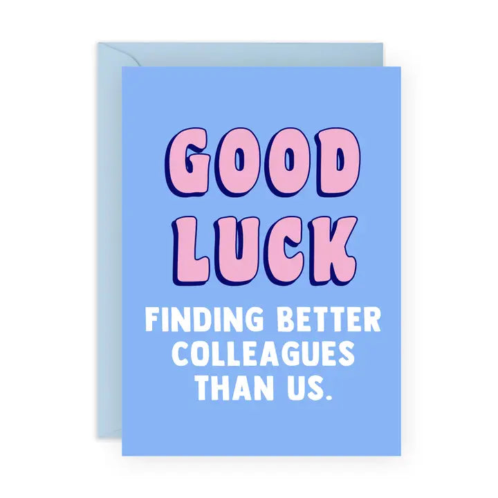 Good Luck Finding Better Colleagues Card