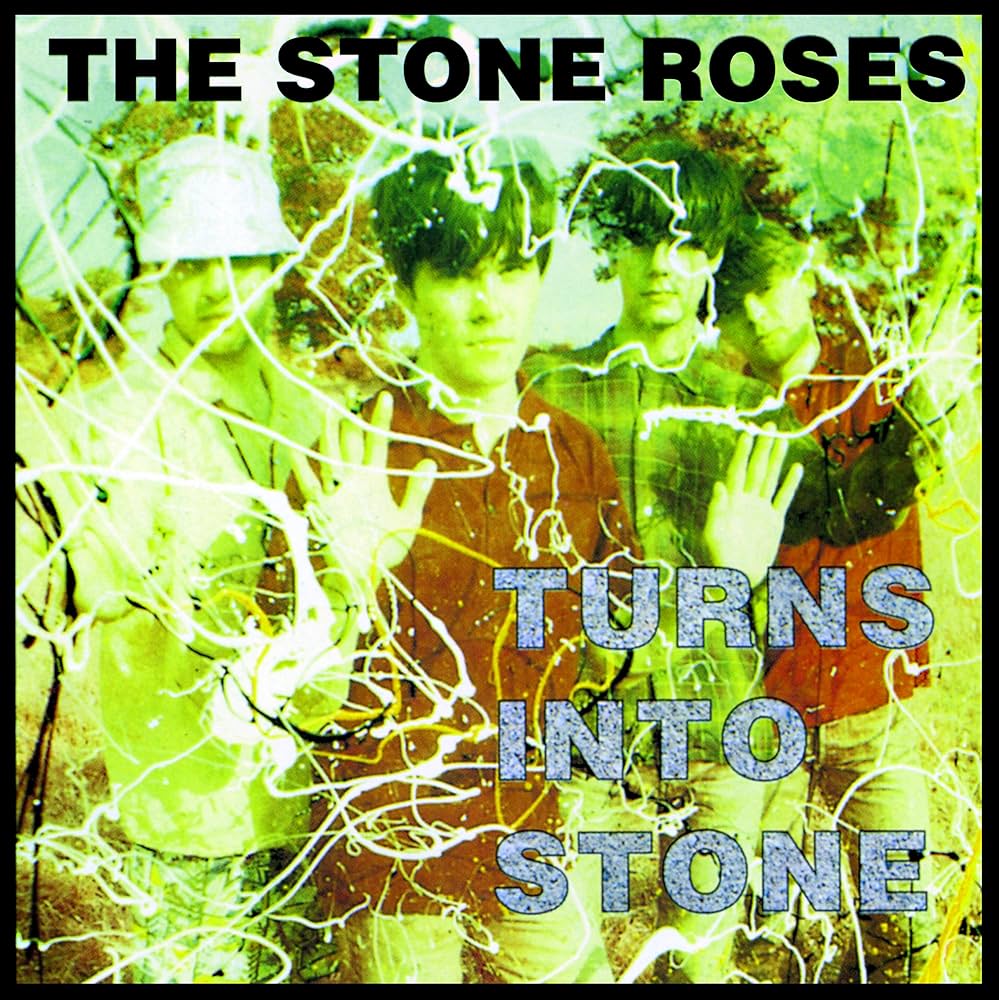 Stone Roses - Turns into Stone