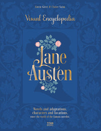 Giret, Gwen & Saim, Claire - Jane Austen: Visual Encyclopedia