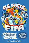 Kaplan, Arie - 96 Facts About FIFA: Quizzes, Quotes, Questions and More!