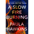 Hawkins, Paula - A Slow Fire Burning