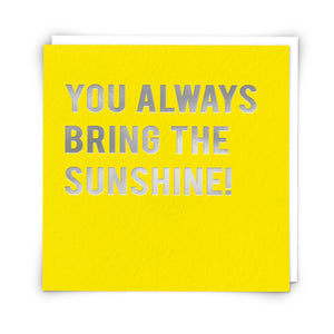 You Always Bring the Sunshine Card