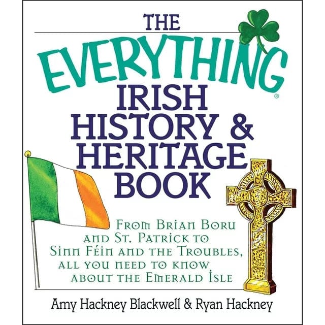 The Everything Irish History & Heritage Book