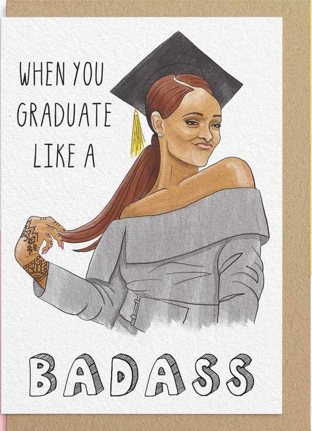 When You Graduate Like A Badass Card