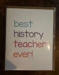 best history teacher ever! Card