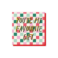 You’re My Favourite Gift. Christmas Card