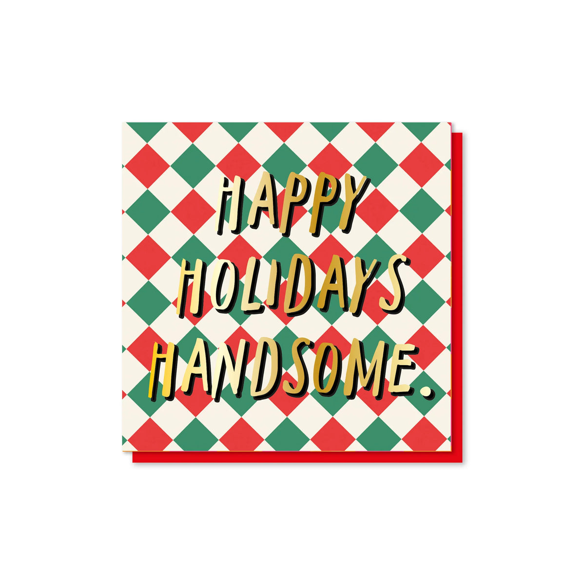 Happy Holidays Handsome. Christmas Card