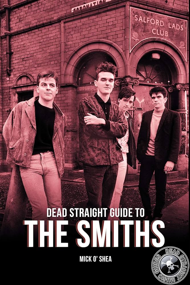 O'Shea, Mick - Dead Straight Guide To The Smiths