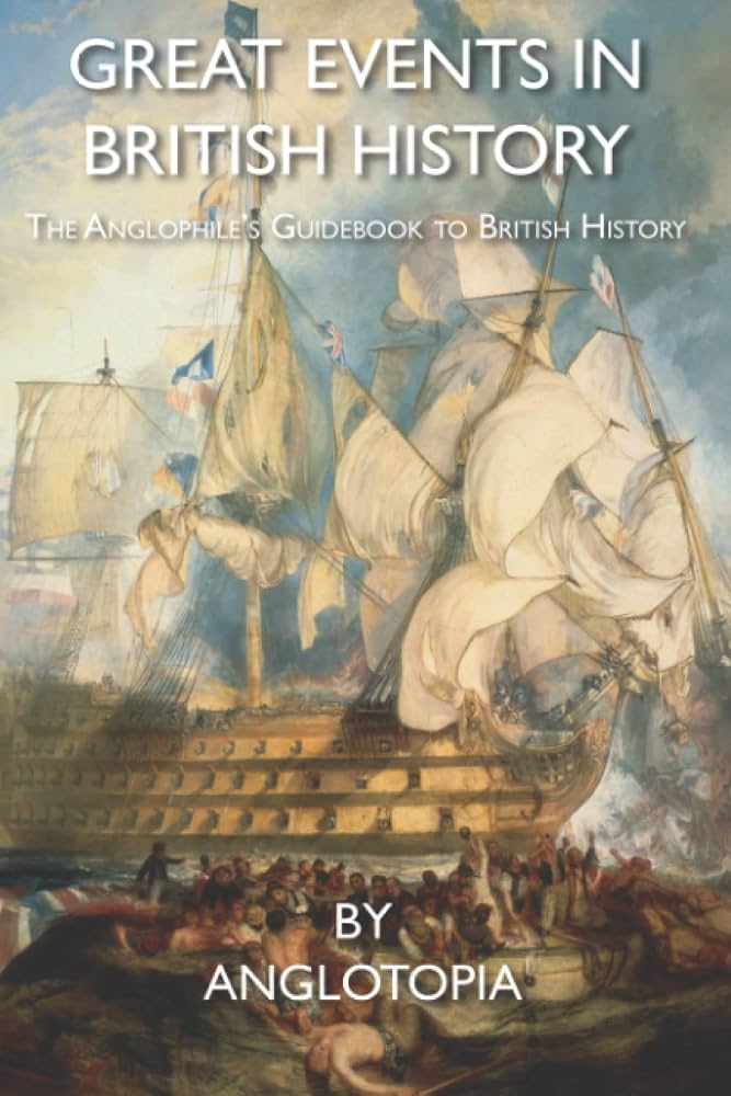 Anglotopia - Great Events in British History