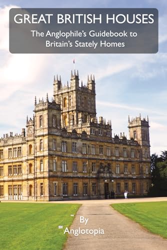 Anglotopia - Great British Houses