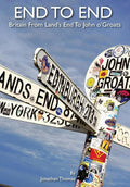 Thomas, Jonathan - End to End: Britain from Land’s End to John O’Groars