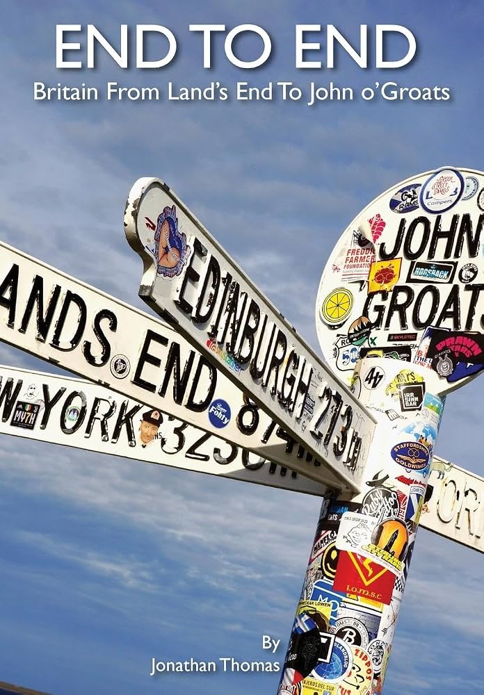 Thomas, Jonathan - End to End: Britain from Land’s End to John O’Groars