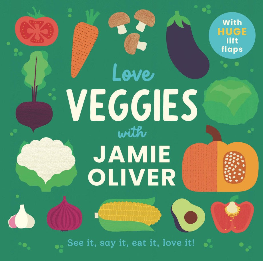 Oliver, Jamie - Love Veggies with Jamie Oliver w/lift flaps