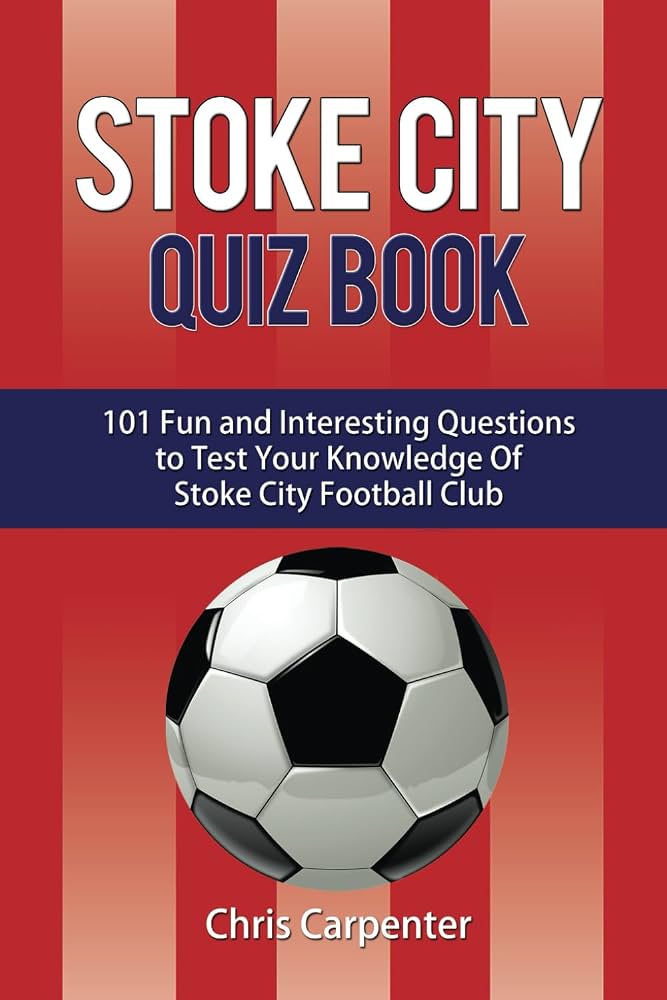 Carpenter, Chris - Stoke City Quiz Book