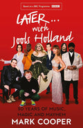 Cooper, Mark - Later…with Jules Holland: 30 Years of Magic and Mayhem (Paperback)