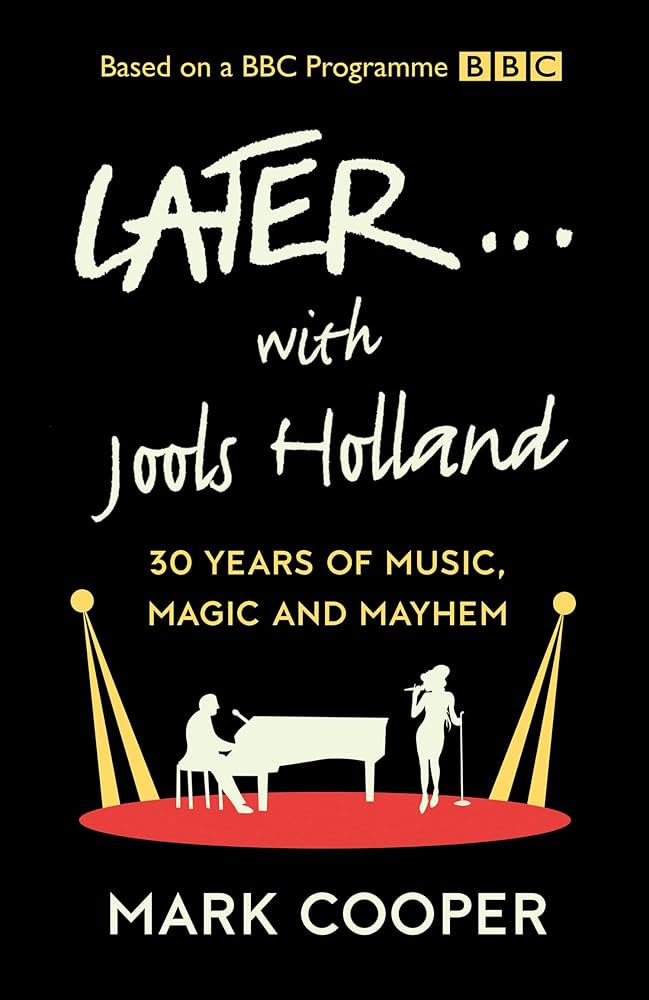 Cooper, Mark - Later…with Jules Holland: 30 Years of Magic and Mayhem