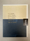 Older, Bolder, Balder Happy Birthday Card