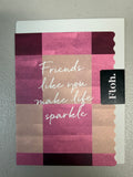 Friends Like You Make Life Sparkle Mini Card