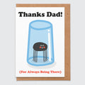 Thanks Dad for Always Being There Father's Day Card