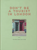 Grall, Vanessa - Don’t Be a Tourist in London: The Messy Nessy Guide