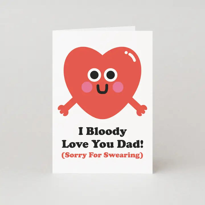 I Bloody Love You Dad! Father's Day Card