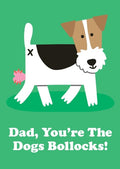 Dad, You’re the Dogs Bollocks Card