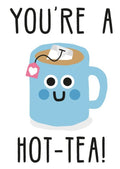 You’re a Hot-Tea valentines card