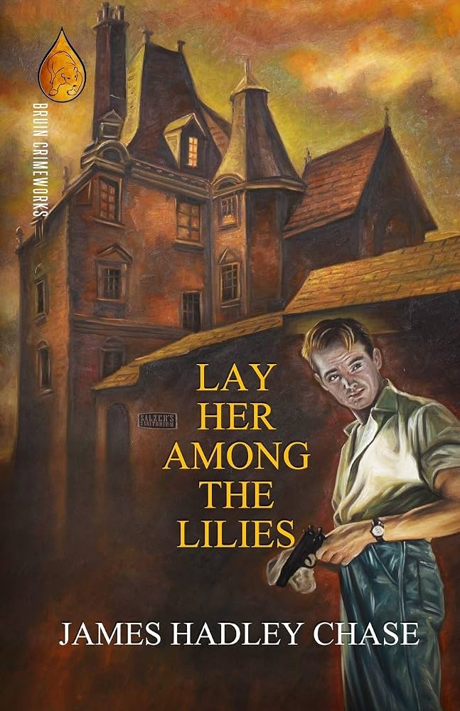 Chase, James Hadley - Lay Her Among the Lilies
