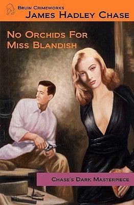 Chase, James Hadley - No Orchids for Miss Blandish