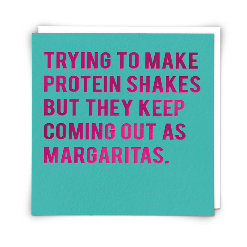 Protein Shakes Coming out Margaritas Card