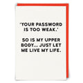 Your Password is too Weak Card