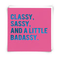Classy Sassy Badassy Card