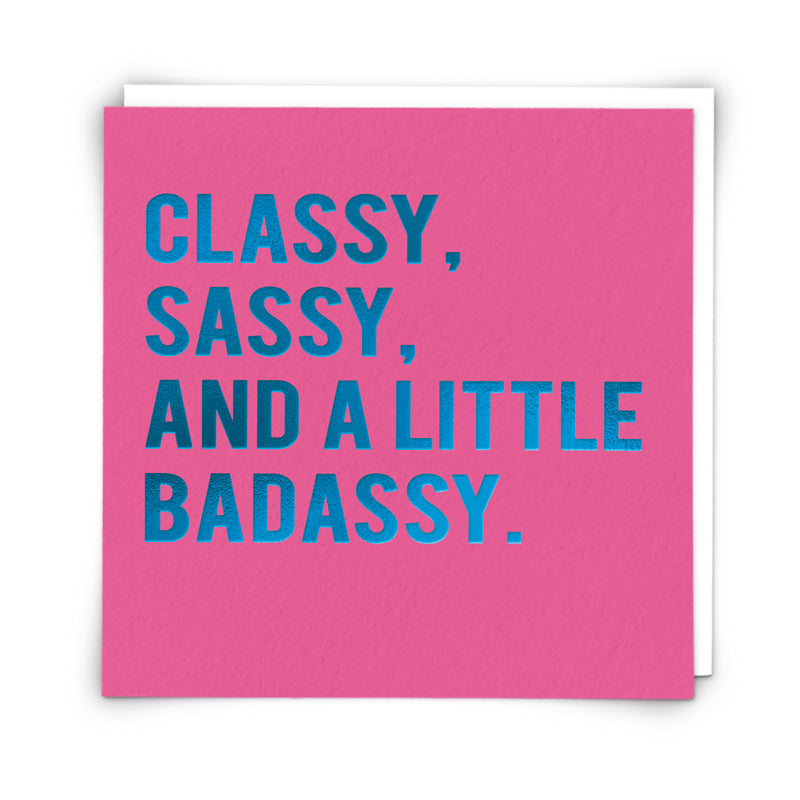 Classy Sassy Badassy Card