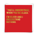 You’ll Understand When Your Older Card