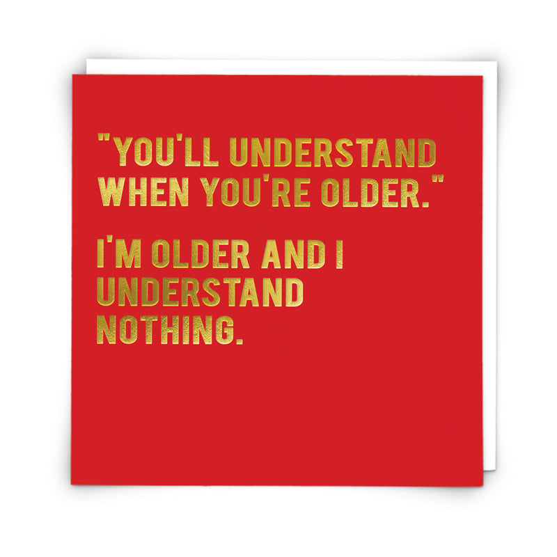 You’ll Understand When Your Older Card