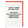My Little Unemployed Freeloader Card