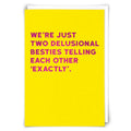 Two Delusional Besties Card
