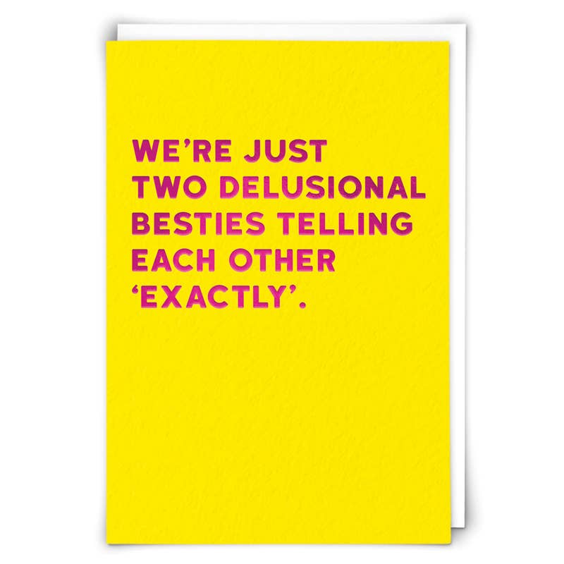 Two Delusional Besties Card