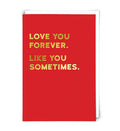 Love you Forever Like You Sometimes Card