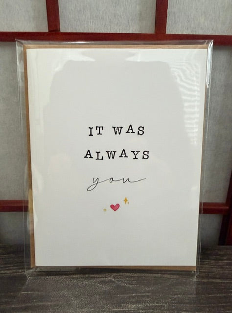It Was Always You Anniversary Card