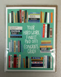 Your Hard Work Finally Paid Off Grad Card