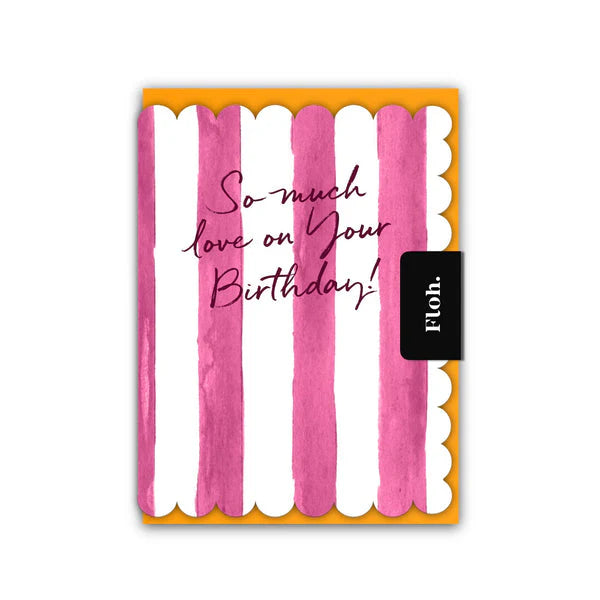 So Much Love on Your Birthday! Mini Card