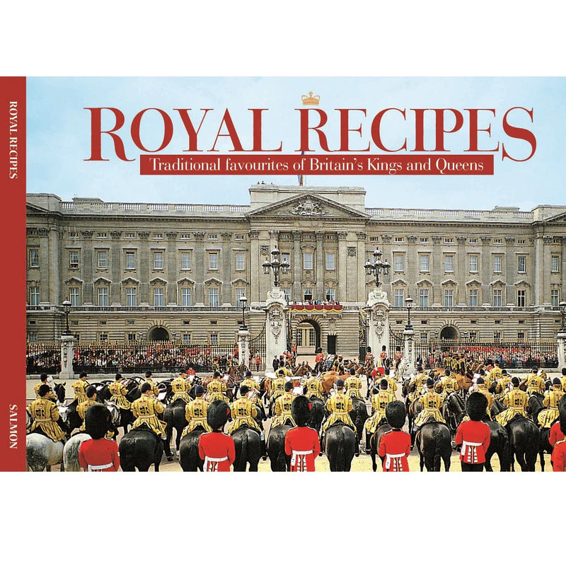 Royal Recipes: Traditional Favourites of Britain's Kings and Queens