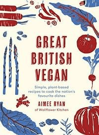 Ryan, Aimee - Great British Vegan